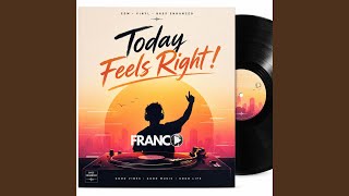 Today Feels Right!