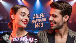 Aoleu✨️Bărbatul Meu ✨️EDM ✨️Afro House 2025✨️DJ BIC-AI