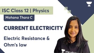 Current Electricity | Electric Resistance & Ohm's law | ISC Class 12 Physics | Mohana Thara C