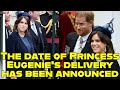 The date of Princess Eugenie&#39;s delivery has been announced