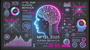 Human Behavior NPTEL 2025 | Week 5 Assignment 5.1 Answers ✅ | Must Watch Before Submission!