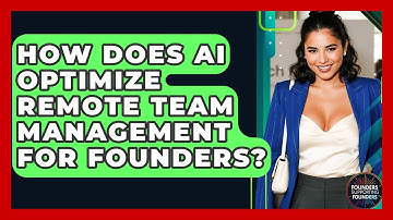 How Does AI Optimize Remote Team Management For Founders? - Founders Supporting Founders