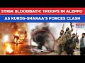 Syria Bloodbath Army In Aleppo Amid Deadly Kurds VS Sharaa S Force Clashes To Halt SDF Regrouping