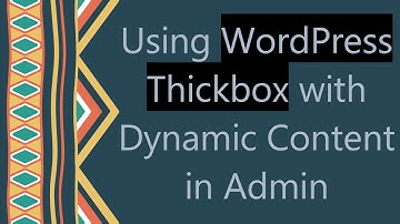 Using WordPress Thickbox with Dynamic Content in Admin