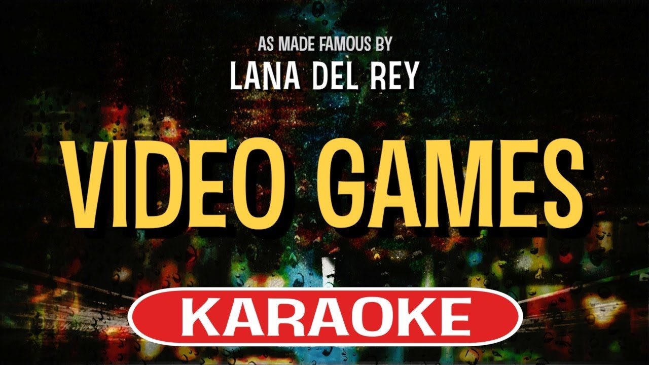 Lana Del Rey Video Games Karaoke