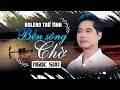 BẾN SÔNG CHỜ - NGỌC SƠN | Nhạc Bolero Trữ Tình Hay Nhất 2019