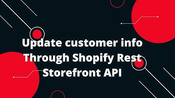 Shopify Tutorial for Beginners #16 Update customer info Through Shopify Rest Storefront API
