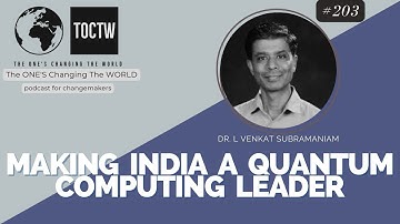 IBM QUANTUM COMPUTING - DR. L VENKATA SUBRAMANIAM- IBM QUANTUM DISTINGUISHED AMBASSADOR: IBM
