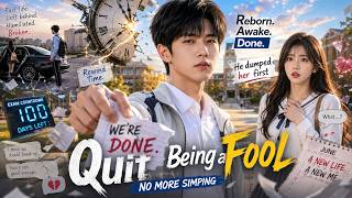 Reborn Before Finals, He Dumped The School Beauty First—Then She Cried!【Quit Being a Fool】