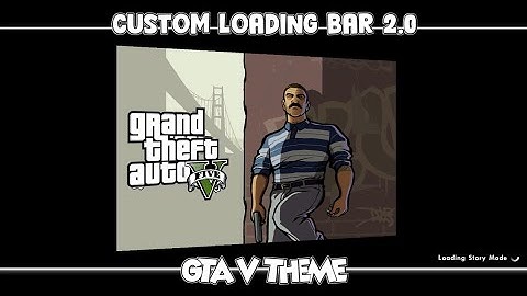 GTA SA Android: Custom Loading Bar 2.0 - GTA V Theme