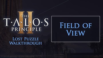 The Talos Principle 2 "Field of View" Lost Puzzle Walkthrough