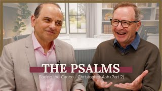 The Psalms // J.John interviews Christopher Ash on Facing the Canon (Part Two)