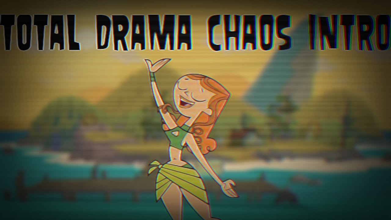 Total Drama Intro - Chaotic Version!! - YouTube