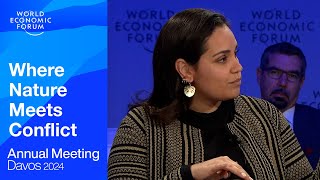 Where Nature Meets Conflict | Davos 2024 | World Economic Forum