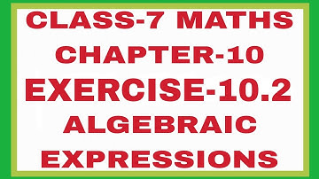 CLASS-7 MATHS | CHAPTER-10 | EXERCISE-10.2 | ALGEBRAIC EXPRESSIONS