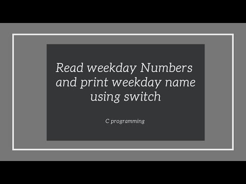 WAP Read weekday Numbers and print weekday name using switch in C programming