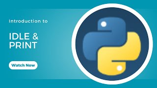 Introduction to IDLE Python and Print Statements