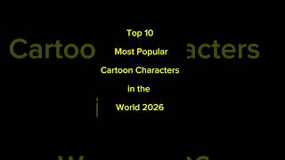 Top 20 Most Popular Cartoon Characters in the World 2026  @World_Comparison_Animation