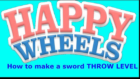 tutorial on how to Make a sword throw level  in Happy wheels