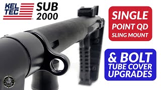 KEL TEC SUB 2000 Single Point QD Sling Mount & KEL TEC SUB 2000 Bolt Tube Cover Upgrades