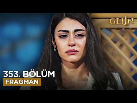 Gelin Dizisi 3. Sezon 353. Bölüm Fragmanı