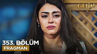 Gelin Dizisi 3. Sezon 353. Bölüm Fragmanı