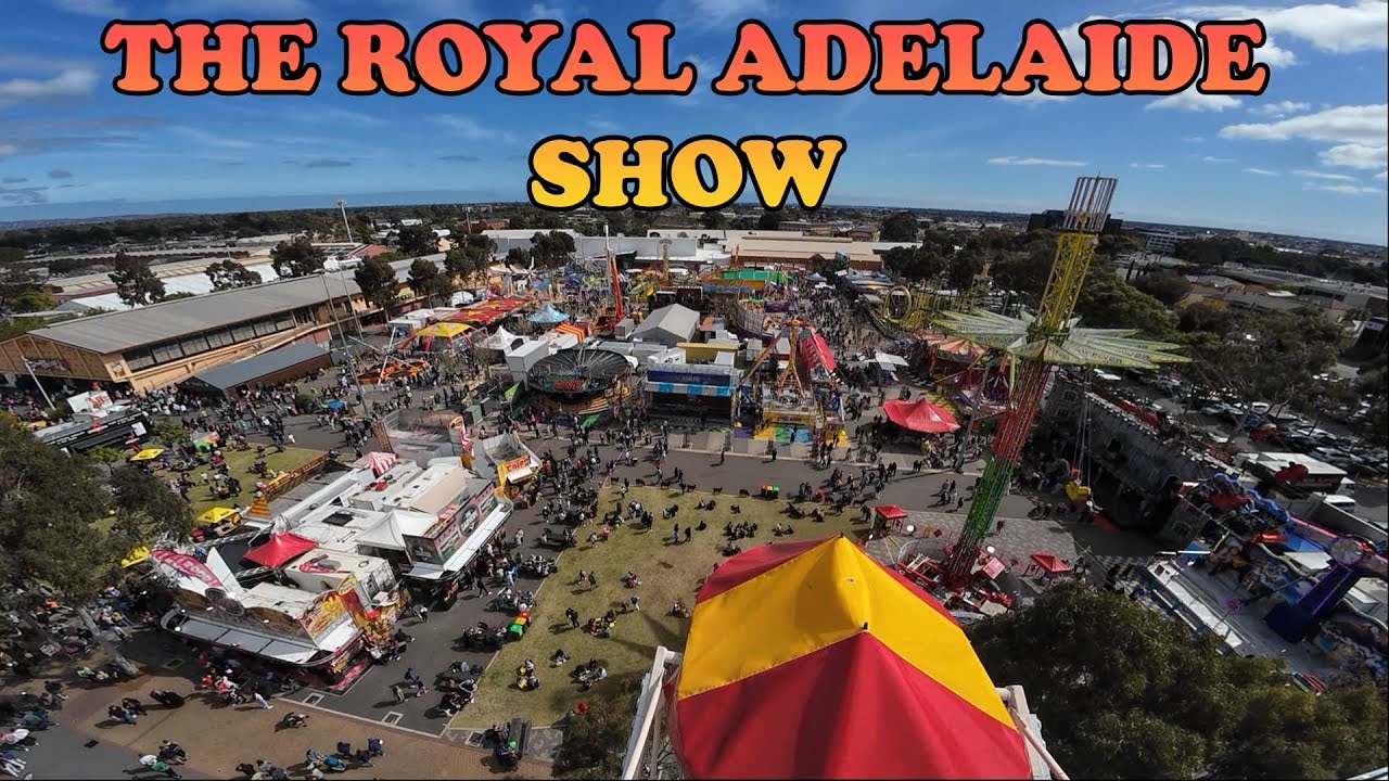 THE ROYAL ADELAIDE SHOW YouTube