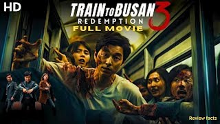Train To Busan 3: Redemption (2025) – Full Movie | New Zombie Movie | Action Movie | Review & Facts🌌