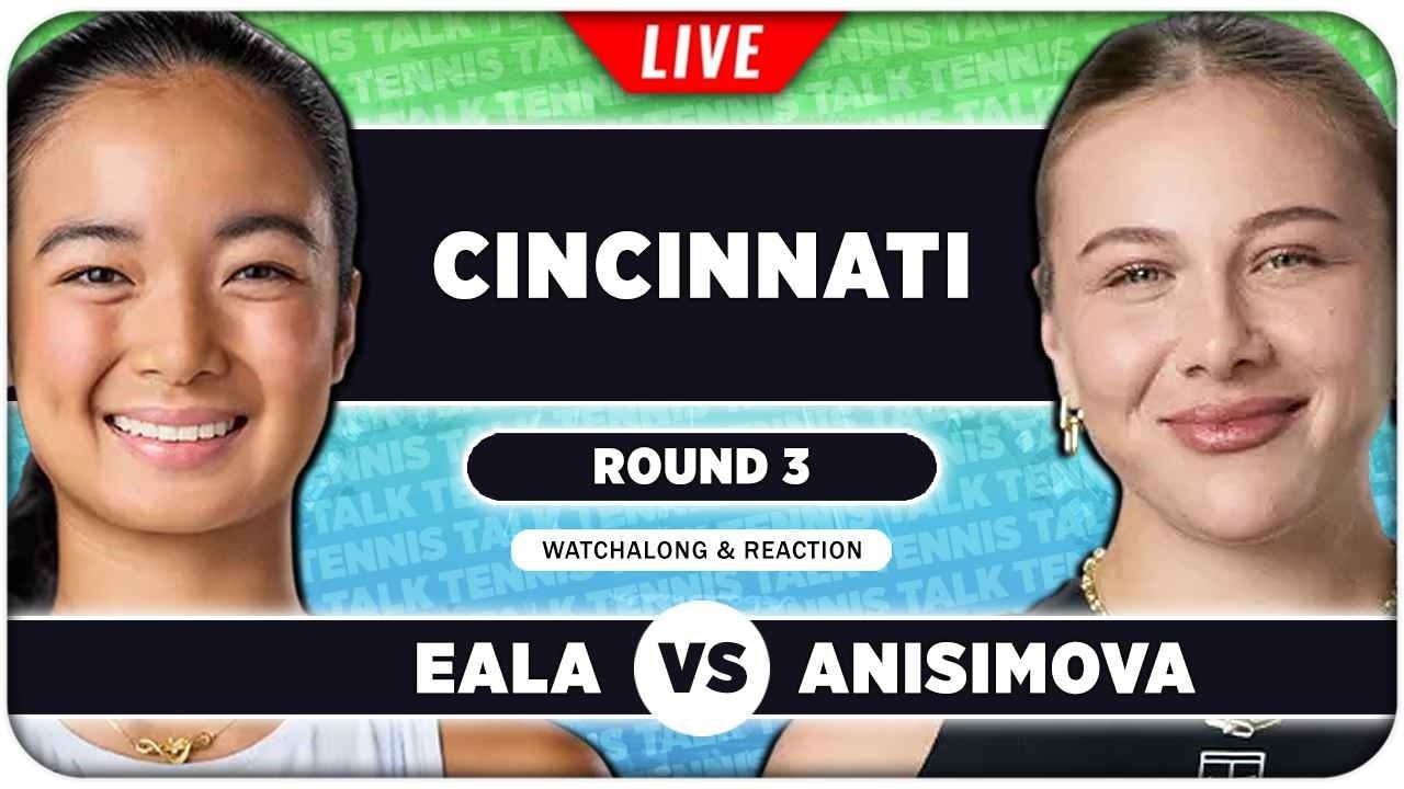 EALA vs ANISIMOVA • WTA Cincinnati 2026 • LIVE Tennis Watchalong
