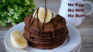 Vegan chocolate pancakes | No Egg No Milk No Butter Pancakes