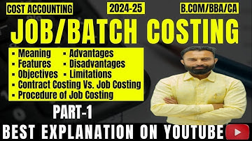 Job & Batch Costing | Meaning | Characteristics |Procedure | Cost Accounting | B.Com/M.Com | Part-1