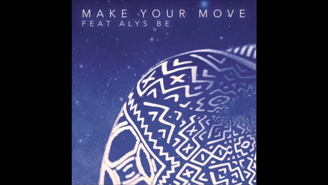 Watch Make Your Move feat Alys Be (Markee Ledge & Leon Switch) on YouTube Watch Make Your Move feat Alys Be (Markee Ledge & Leon Switch) on YouTube