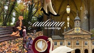 autumn in england 🍂 exploring cambridge, new books, university tour, etc.