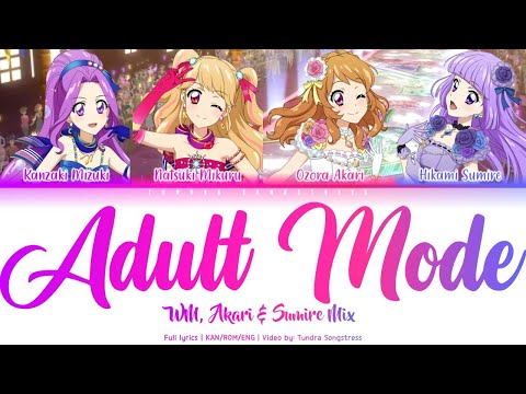 Adult Mode WM Akari Sumire Mix FULL LYRICS KAN ROM ENG Aikatsu