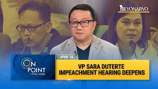 VP Sara Duterte Impeachment Hearing Deepens | Ombudsman Acts vs Quilala | Rep. Joel Chua | On Point