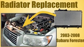 How to Replace Radiator - Subaru Forester (2003-2008)