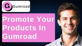 How To Promote Your Products On Gumroad [2026 Guide]