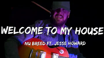 Nu Breed Ft Jesse Howard - Welcome To My House (Song)
