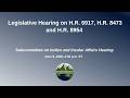 Legislative Hearing on H.R. 6917, H.R. 8473 and H.R. 8954