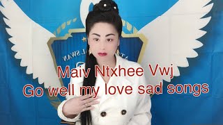 Go well my love very sad song Maiv Ntxhee Vwj