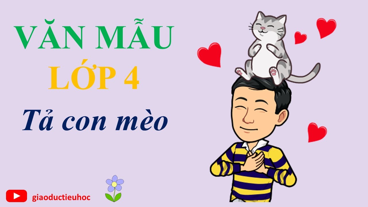 Văn mẫu lớp 4 - Tả con mèo - Tả con vật lớp 4 - youtube