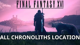 Celebrity Final Fantasy 16 - All Chronoliths Location Wealth