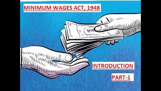 MINIMUM WAGES ACT, 1948- INTRODUCTION