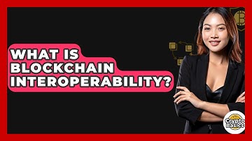 What Is Blockchain Interoperability? - CryptoBasics360.com