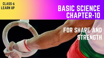 CLASS 6 BASIC SCIENCE CHAPTER 10 FOR SHAPE AND STRENGTH #scert#study#basicscience#chapter10#exam