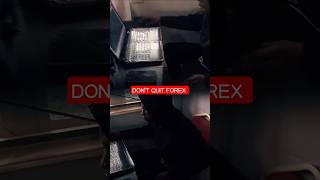 Dont Quit Forex
