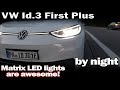 VW Id.3 First Edition Plus - Matrix LED Headlights are amazing!