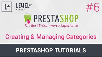 PrestaShop Tutorials #6 - Creating & Managing Categories