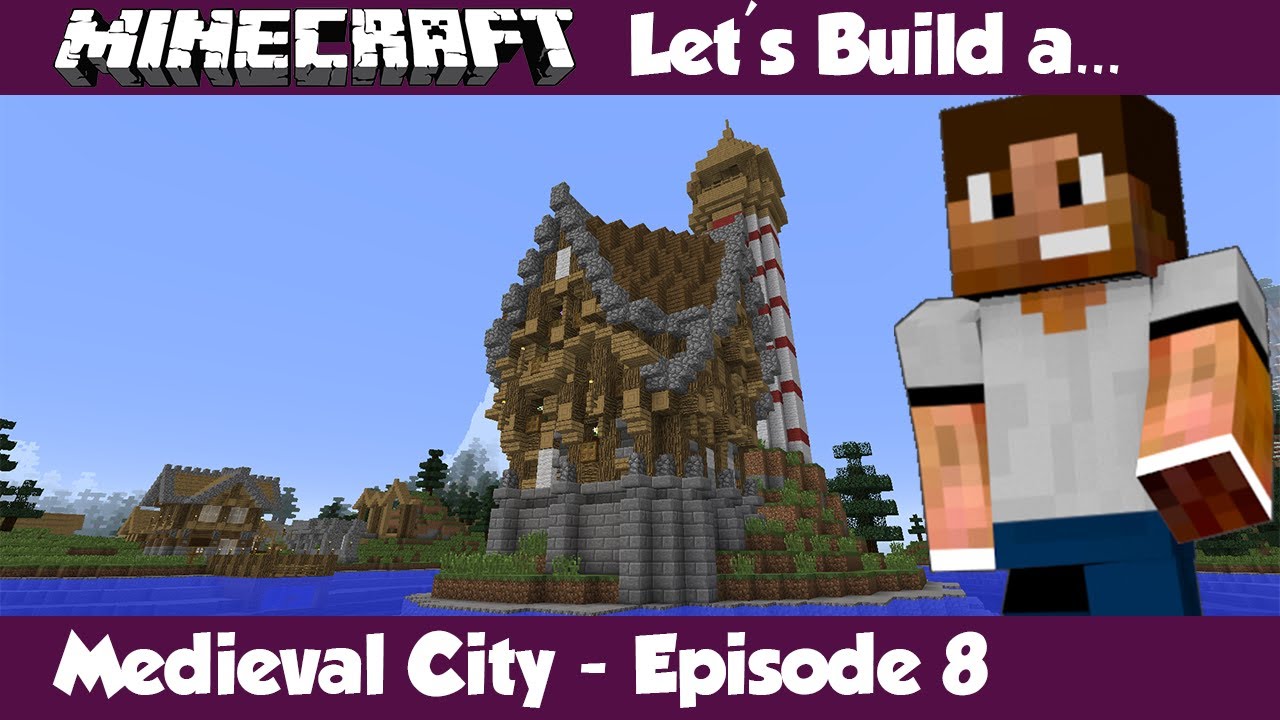 Minecraft :: Let's Build a Medieval City :: Episode 8 ...