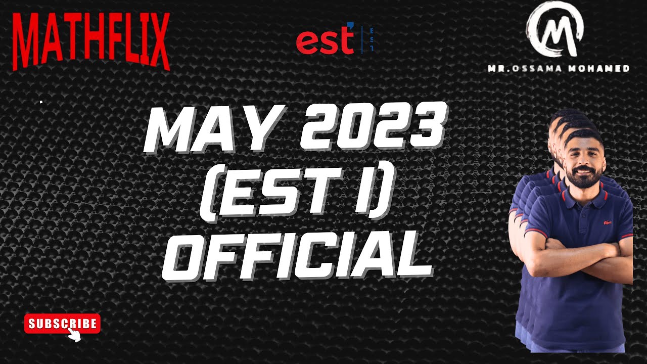 May 2023 (EST 1) - Mr. Ossama Mohamed